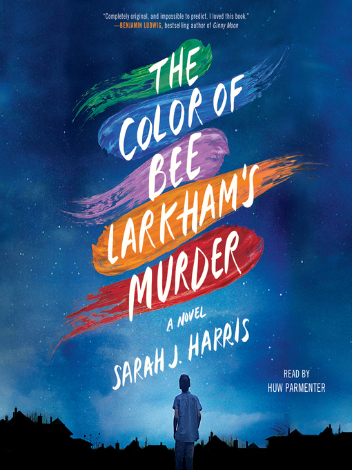 Title details for The Color of Bee Larkham's Murder by Sarah J. Harris - Available